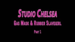 Studio Chelsea - Gas Masks and Rubber Slavegirl - Part 1