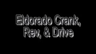 Eldorado Crank, Rev & Drive Dani