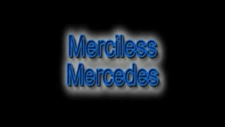 Merciless Mercedes