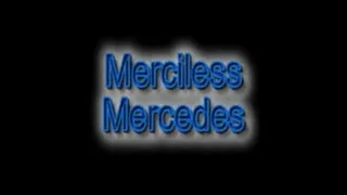 Merciless Mercedes