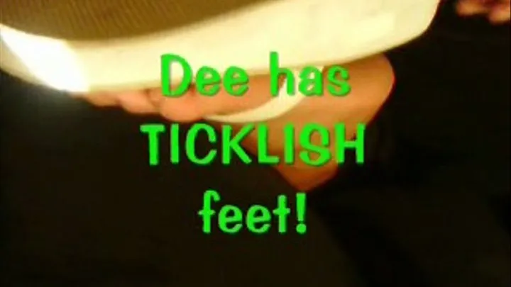 Dee Has TICKLISH Feet!