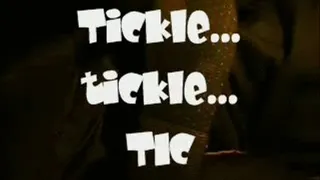 "Tickle...tickle...tickle me!" Part 1