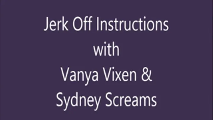 Jerk Off Instructions with Sydney Screams, Vanya Vixen and Reyna Mae