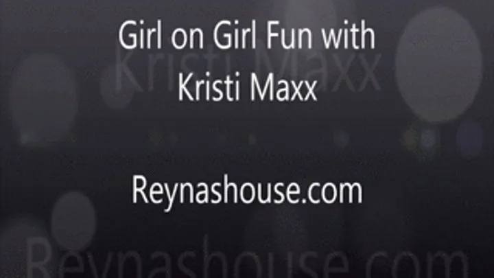 Girl Fun with Kristi Maxx