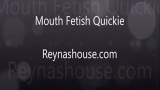 Mouth Fetish Quickie