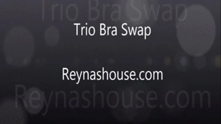 Trio Bra Swap