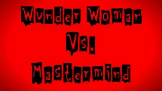 Wunder Woman Vs. Mastermind, Part 1