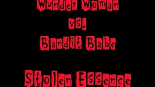 Wunder Woman vs. Bandit Babe, Stolen Essence, Part 2