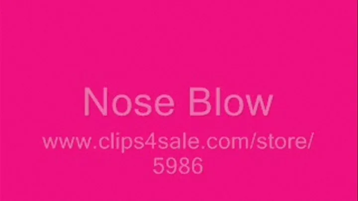 Nose Blow 2