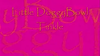 Little DoggyBowl Tinkle