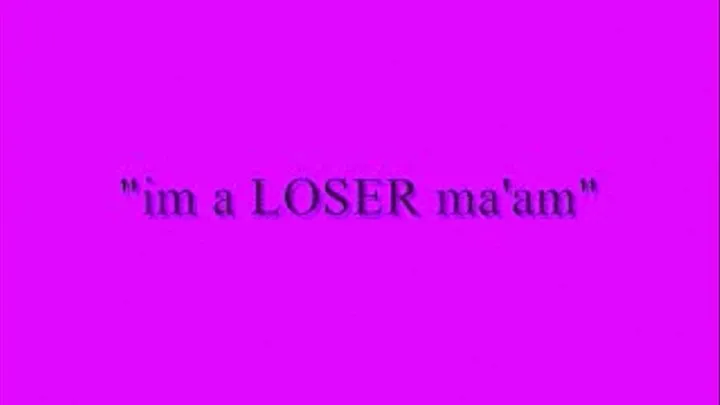 ima Loser Maam