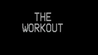 The Workout part 1