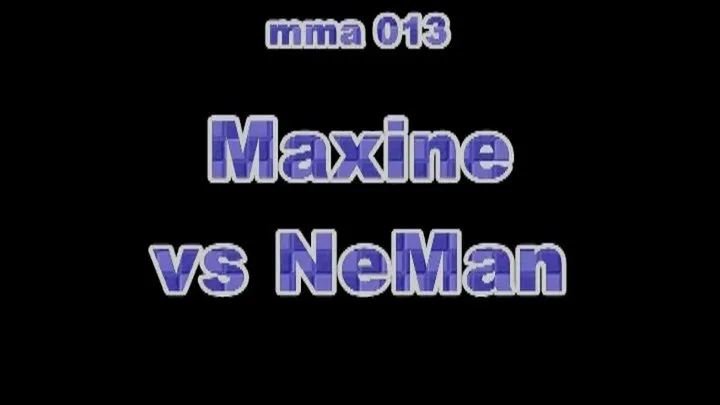Maxine vs Neman clip01