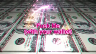 Fuck Me-Financial Domination-PayPiggy- Sensual Domination