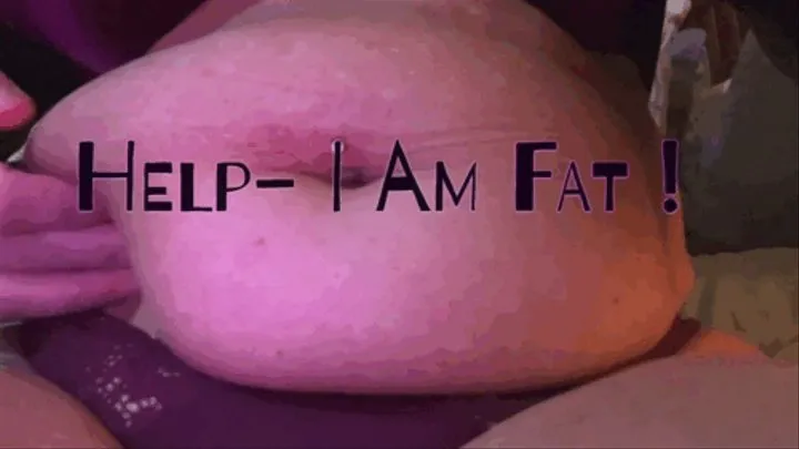 Help- I am Fat- a gainingweight clip by Buddahs Playground- chubby- curvy- fat- gut- cellulite- fat dimples- FA- fat admirer FFA- female fat admirer- filmed in