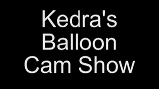 Kedra's Blow To Pop Another Balloon On Webcam