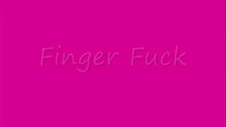 MASTURBATION - Finger Fucking