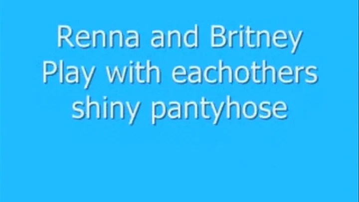 PANTYHOSE - Renna and Britney Playing with eachothers pantyhose