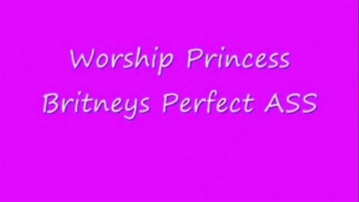 ASS WORSHIP - Come worship my perfect princess ASS