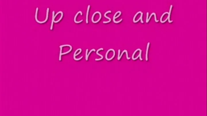 CLOSE UPS - Up close and personal BIG