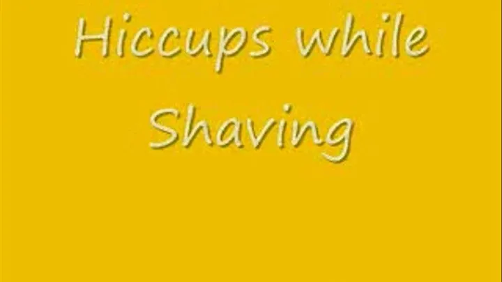 HICCUPS - Hiccups while Shaving SMALL