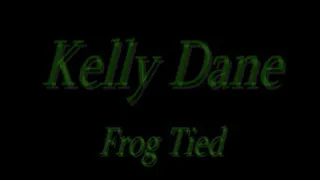 Kelly Dane Frogtied