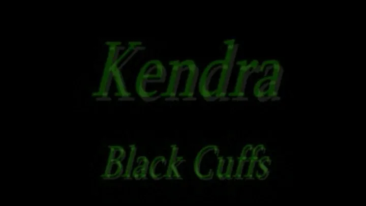 Kendra in Black Cuffs!!!