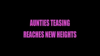 Aunties Teasing Reaches New Heights (Foot Tease)