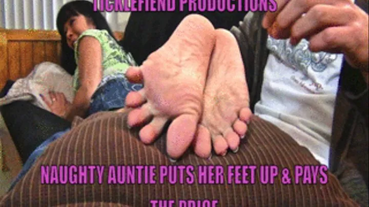 Naughty Auntie Puts Her Feet Up & Pays the Price FULL CLIP