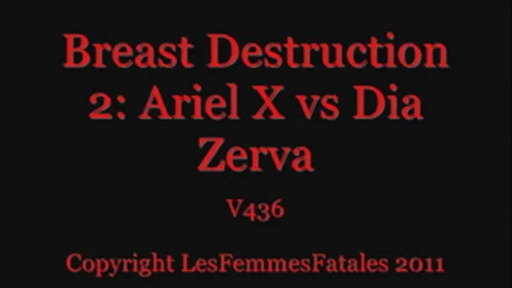 Breast Destruction! Ariel X vs Dia Zerva