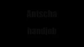 Antscha Handjob 001 - Part 1