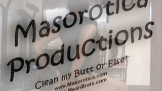 Clean my Butt or Else!