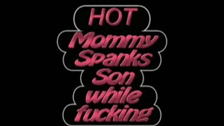 Step-Mommy spanks Step-Son while Fucking