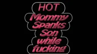 Step-Mommy spanks Step-Son while Fucking