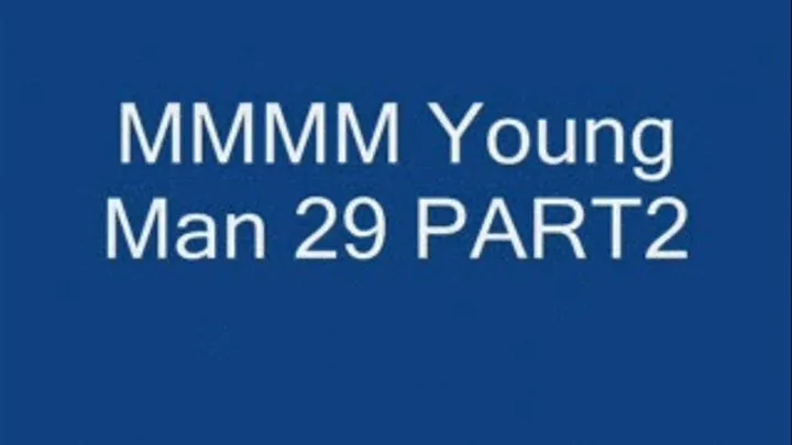 PART2 MMMMYoung man 29