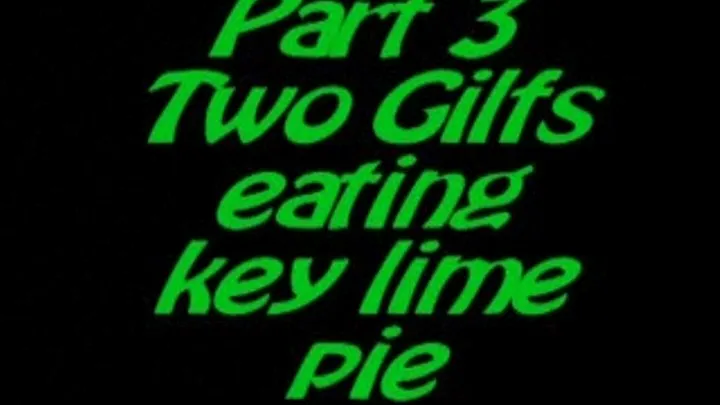 Part 3 Eating Key lime pie