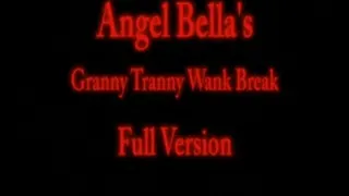 Angel Bella - Trannie Wank Break - Full Movie