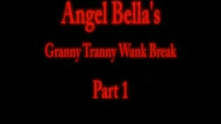 Angel Bella - Trannie Wank Break - Part 1 of 3