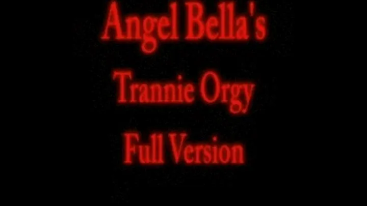 Angel Bella - Tranny Orgy - Full Version