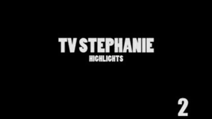 TV Stephanie - Highlights - Part 2