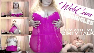 WEBCAM CHRONICLES: CUM WITH ME DIRTY TALK & PUSSY PLAY