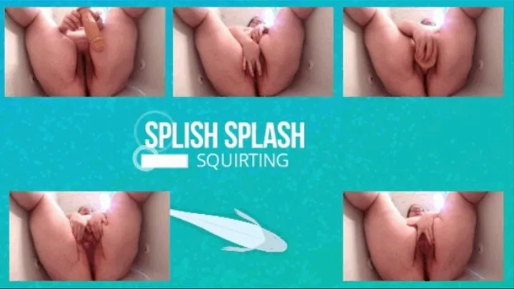 Splish Splash Squirting - *CUSTOM REQUEST*