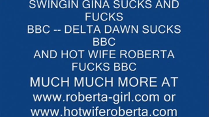 635 Swingin Gina And Hot Wife Roberta Suck And Fuck Really Hot Black Cock video #vb35