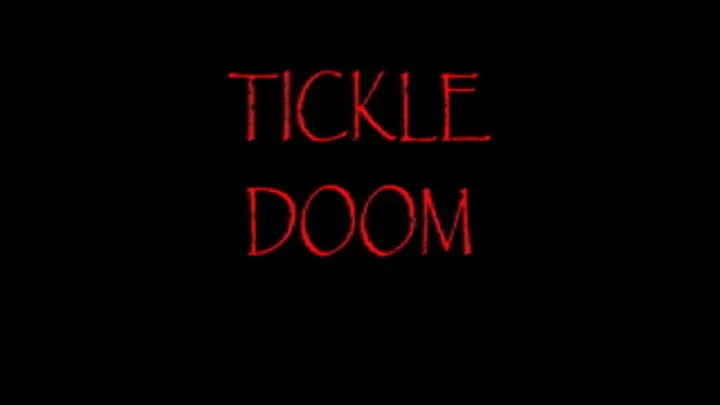 TICKLE DOOM