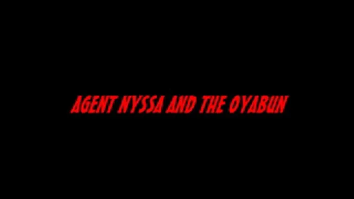 AGENT NYSSA AND THE OYABUN