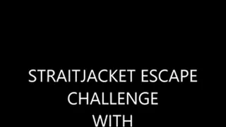 STRAITJACKET ESCAPE CHALLENGE WITH MONICA JADE