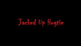 JACKED UP HOGTIE