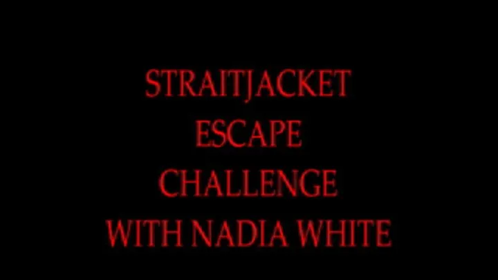STRAITJACKET ESCAPE CHALLENGE WITH NADIA WHITE