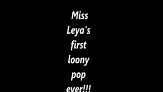 Miss Leya's First Loony Pop Ever!