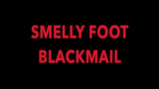 SMELLY FOOT BLACKMAIL